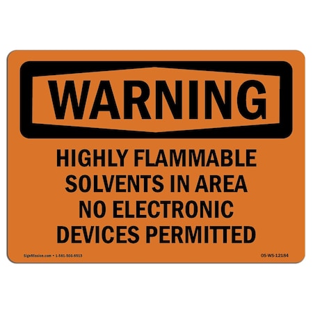 Signmission OSHA Warning Sign, 12" Height, 18" Width, Highly Flammable Solvents In Area No Electronic, Landscape OS-WS-D-1218-L-12184